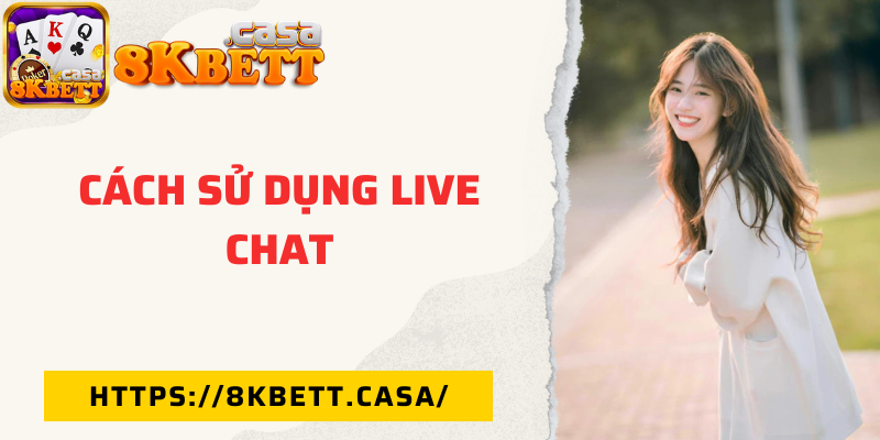 Cách sử dụng Live Chat