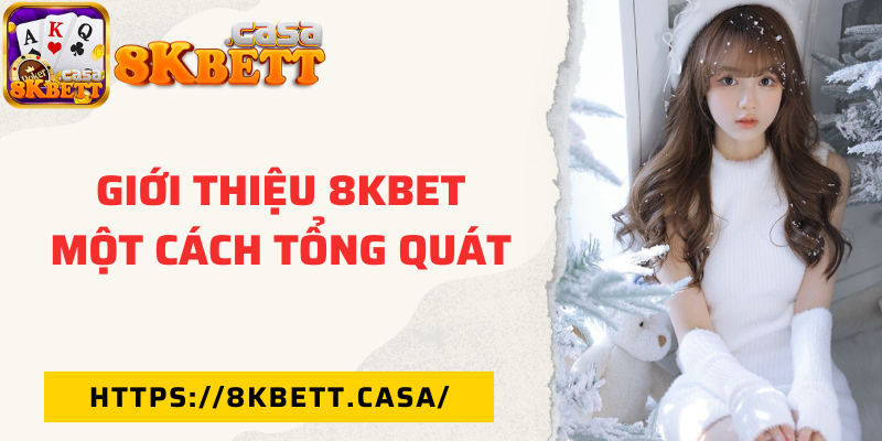 Giới thiệu 8KBET một cách tổng quát